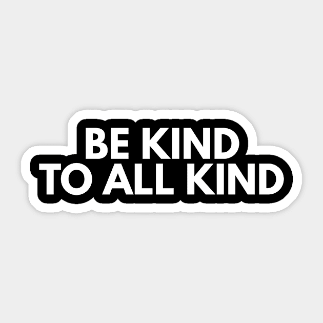 Be Kind To All Kind Sticker by BloodLine